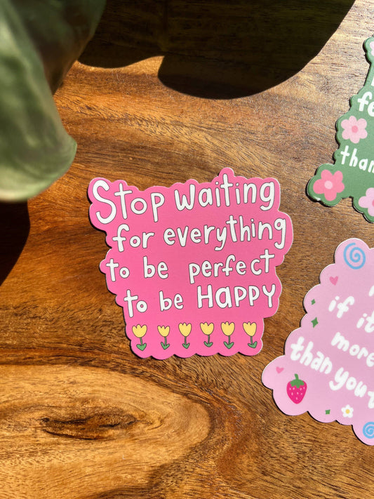 STOP WAITING STICKER