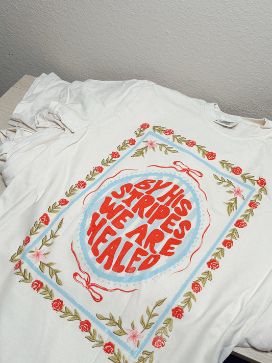 BY HIS STRIPES WE ARE HEALED TEE
