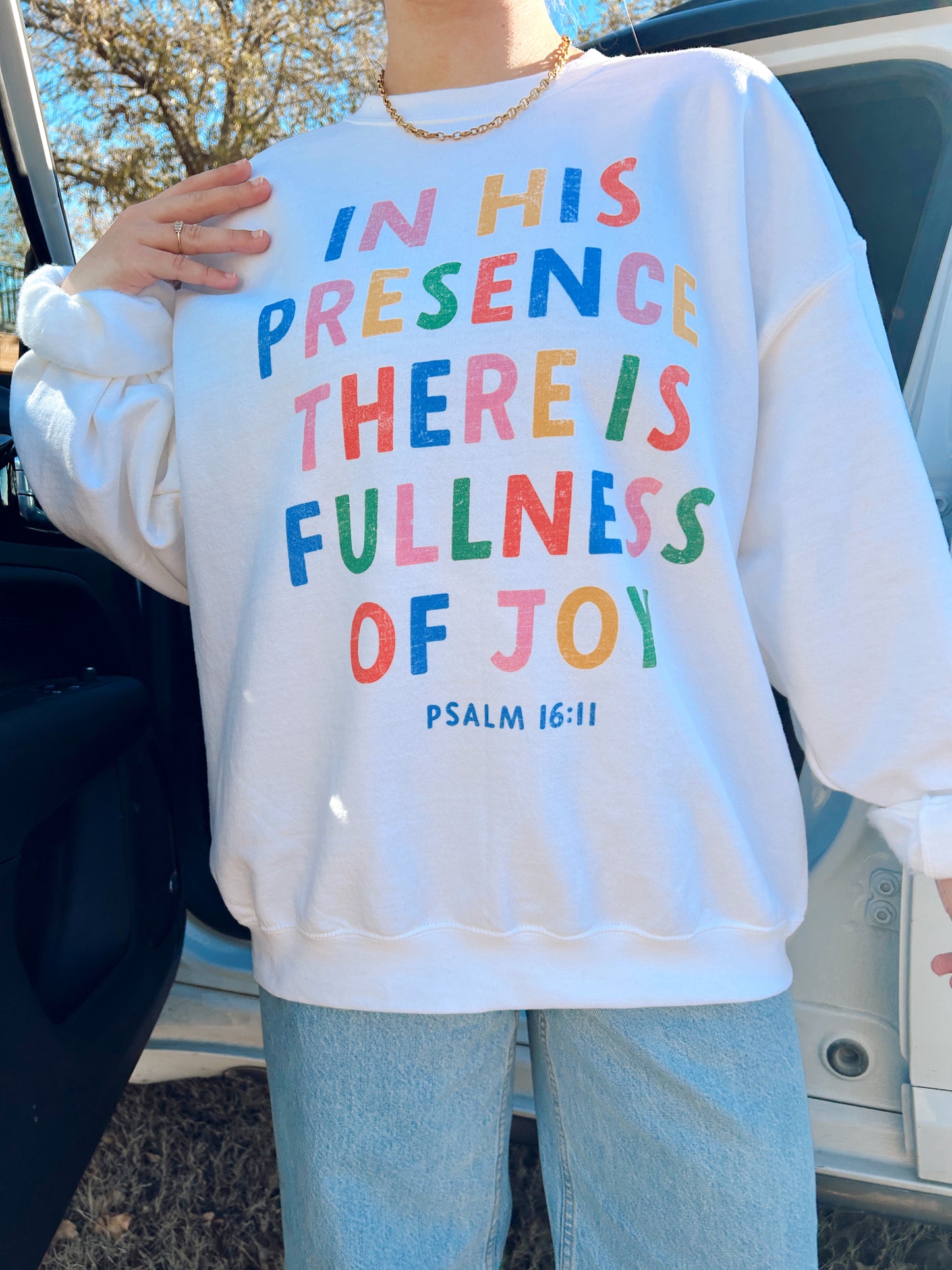 FULLNESS OF JOY PSALM 16:11 SWEATSHIRT
