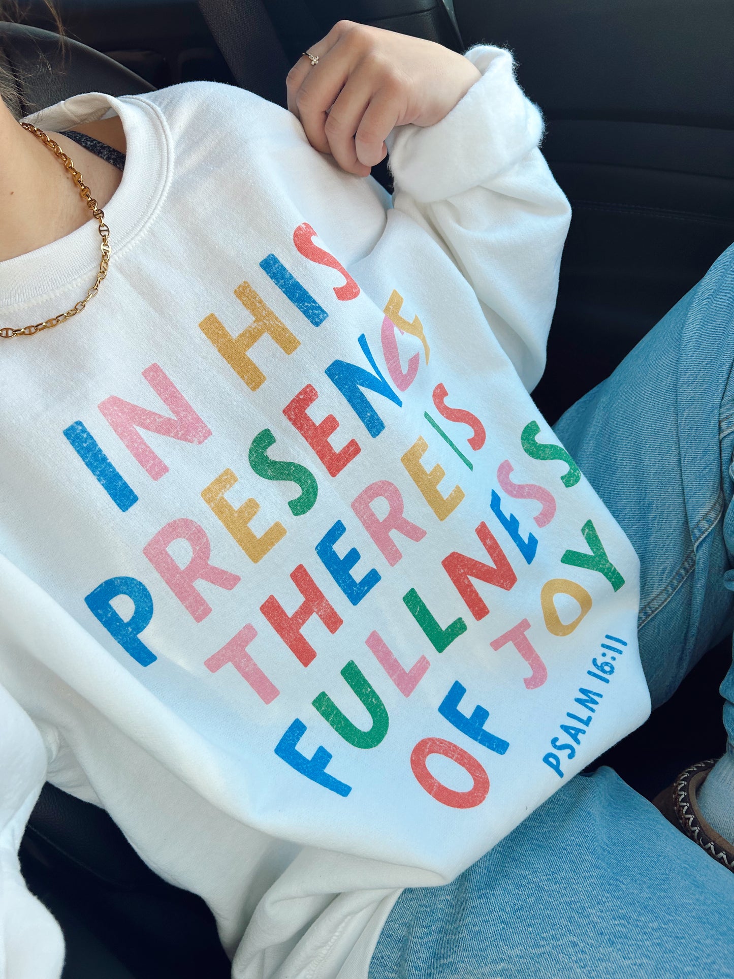 FULLNESS OF JOY PSALM 16:11 SWEATSHIRT