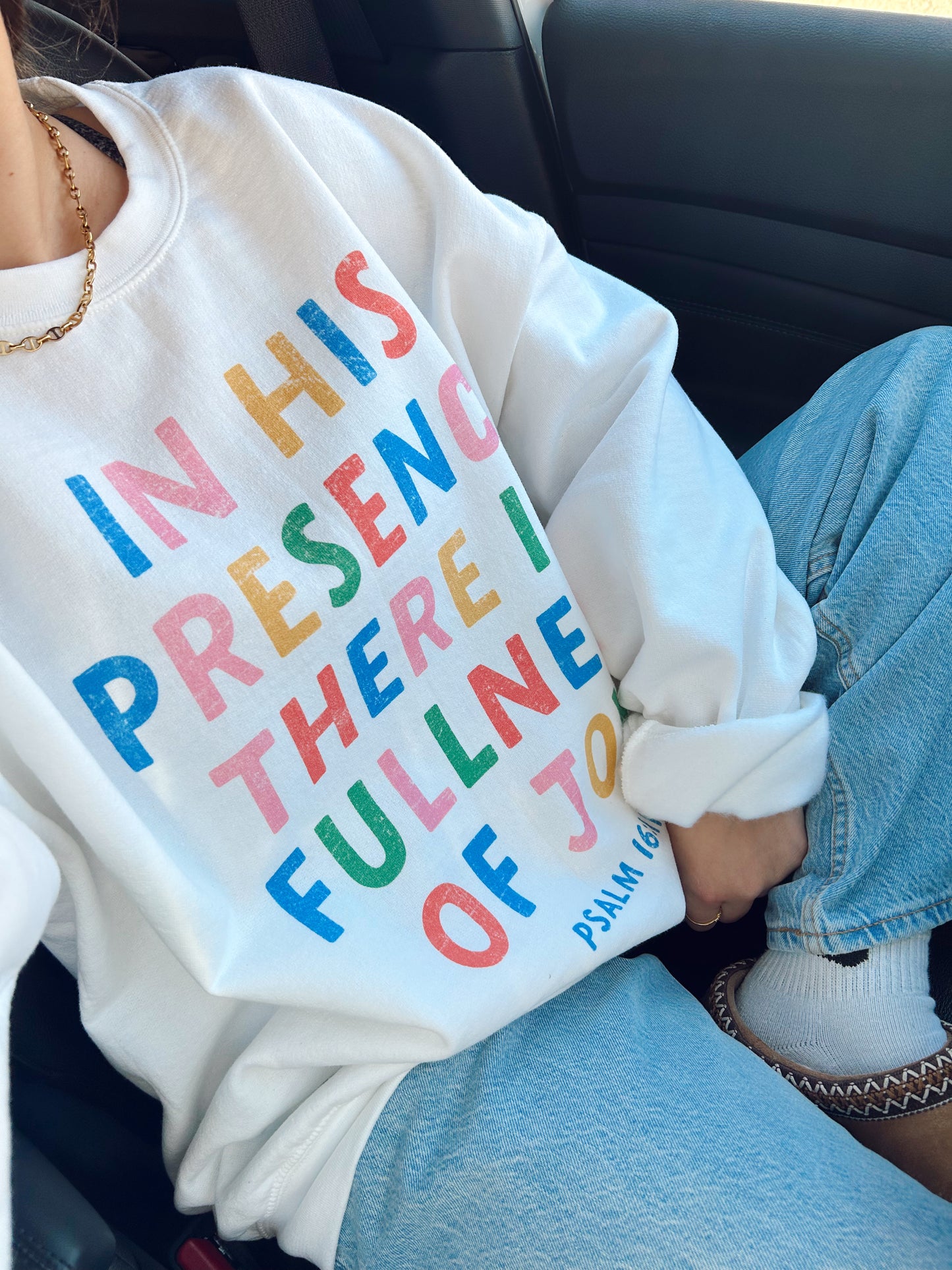 FULLNESS OF JOY PSALM 16:11 SWEATSHIRT