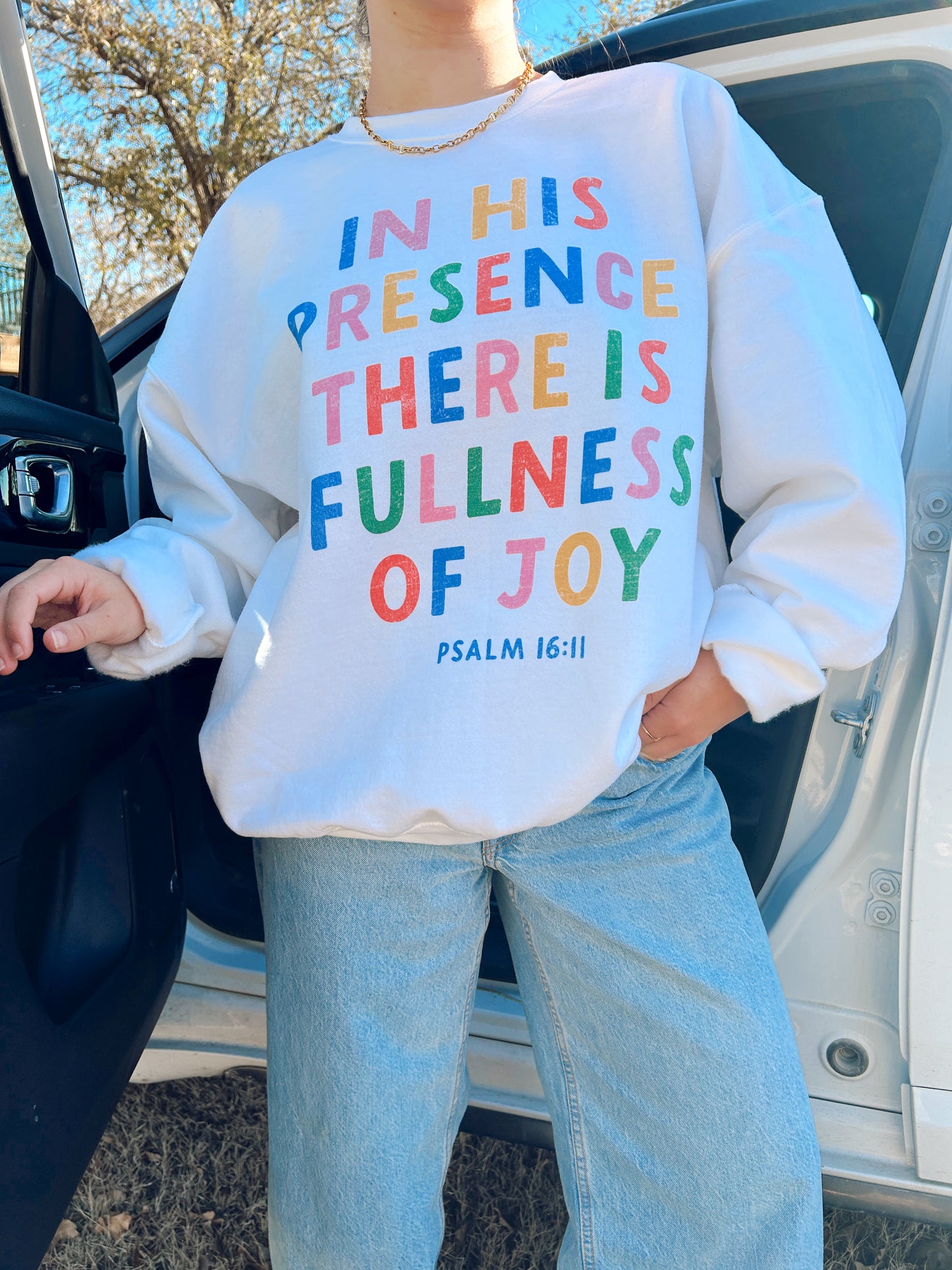 FULLNESS OF JOY PSALM 16:11 SWEATSHIRT