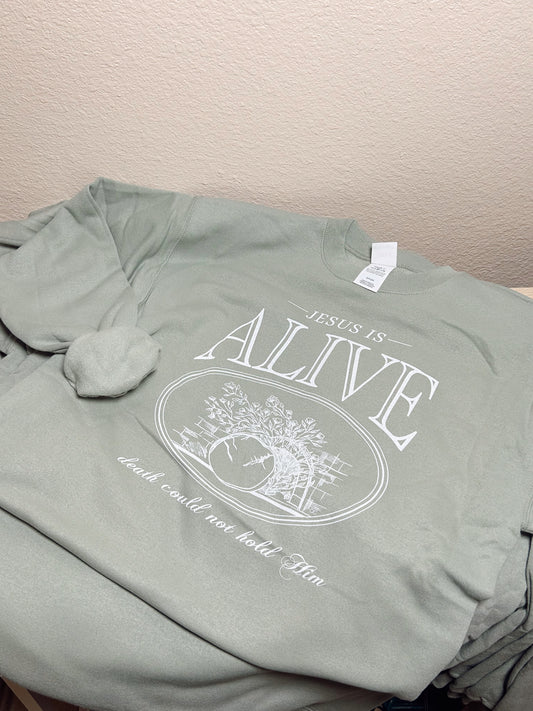 JESUS IS ALIVE SWEATSHIRT